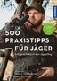Gert G. von Harling: 500 Praxistipps für Jäger, Buch
