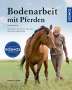 Sigrid Schöpe: Bodenarbeit mit Pferden, Buch