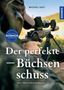 Michael Gast: Der perfekte Büchsenschuss, Buch