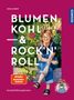 Anja Klein: Blumen, Kohl & Rock'n'Roll, Buch