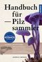 "Handbuch für Pilzsammler" steht groß. Lila Pilze zieren das Cover. Untertitel über Pilzbestimmung und Lebensräume., Buch