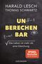 Harald Lesch: Unberechenbar, Buch