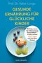 Valter Longo: Gesunde Ernährung für glückliche Kinder, Buch