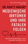 »Eine unverzichtbare Lektüre.« MEDIZINISCHE IRRTÜMER UND IHRE FATALEN FOLGEN. Herzsymbol mit EKG-Linie. Autor: Marty Makary., Buch