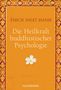 Thich Nhat Hanh: Die Heilkraft buddhistischer Psychologie, Buch