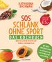 Katharina Bachman: SOS Schlank ohne Sport - Das Kochbuch, Buch