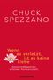"CHUCK SPEZZANO. Wenn es verletzt, ist es keine Liebe. Gesetzmäßigkeiten erfüllter Partnerschaft. GOLDMANN." Lotusblume., Buch