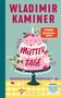Text: "Wladimir Kaminer", "Müttertage", "SPIEGEL Bestseller-Autor", "Geschichten von den Heldinnen des Alltags", "WUNDERraum". Eine illustrierte Torte mit Blumen., Buch