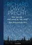 Richard David Precht: Wer bin ich - und wenn ja wie viele?, Buch