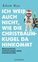 Adam Kay: Ich weiß auch nicht, wie die Christbaumkugel da hinkommt, Buch