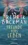 Text: "FREDRIK BACKMAN FREUNDE FÜRS LEBEN ROMAN". Drei Menschen unter Wasser, die sich an den Händen halten., Buch