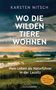 Karsten Nitsch: Wo die wilden Tiere wohnen, Buch, Buch