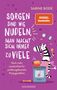 Sabine Bode: Sorgen sind wie Nudeln, man macht sich immer zu viele, Buch