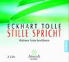 Eckhart Tolle: Stille spricht. 2 CDs, CD