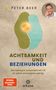 Titel: "Achtsamkeit und Beziehungen" von Peter Beer. Ein rundes Foto einer Person und farbige abstrakte Formen., Buch
