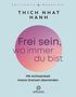 Text: "Frei sein, wo immer du bist. Mit Achtsamkeit innere Grenzen überwinden." Ein Kreis in Pastellfarben darunter., Buch