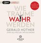 Gerald Hüther: Wie Träume wahr werden, MP3