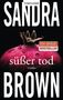Sandra Brown: Süßer Tod, Buch, Buch