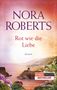 Nora Roberts: Rot wie die Liebe, Buch