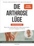 Petra Bracht: Die Arthrose-Lüge - Neuausgabe, Buch