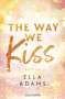 Ella Adams: The Way We Kiss, Buch