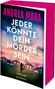 „ANDREA MARA: JEDER KÖNNTE DEIN MÖRDER SEIN.“ Untertitel: „Thriller. Goldmann.“ Häuserzeile bei Sonnenuntergang., Buch