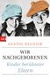 Anatol Regnier: Wir Nachgeborenen, Buch