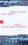 Kristine Bilkau: Die Glücklichen, Buch