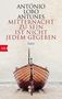 António Lobo Antunes: Mitternacht zu sein ist nicht jedem gegeben, Buch