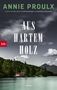 Annie Proulx: Aus hartem Holz, Buch