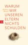 Barbara Bleisch: Warum wir unseren Eltern nichts schulden, Buch