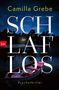 Camilla Grebe: Schlaflos, Buch