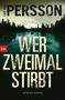 Leif Gw Persson: Wer zweimal stirbt, Buch