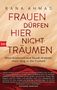 Rana Ahmad: Frauen dürfen hier nicht träumen, Buch