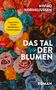 „Ausgezeichnet mit dem Nordischen Literaturpreis.” Bunte Blumen in kräftigen Farben, Titel “Das Tal der Blumen”., Buch
