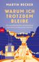 Titel: Warum ich trotzdem bleibe. Autor: Martin Becker. Eine stilisierte Stadtansicht mit Straßenbahn und Bäumen in Orange und Blau., Buch