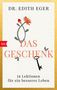 Edith Eva Eger: Das Geschenk, Buch