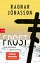 "Ragnar Jónasson, Frost, Kriminalroman. Spiegel Bestseller. Ein Wegweiser vor einer kargen Schneelandschaft.", Buch