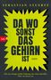 Sebastian Stuertz: Da wo sonst das Gehirn ist, Buch