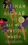 Fatimah Asghar: Als wir Schwestern waren, Buch