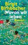 Birgit Birnbacher: Wovon wir leben, Buch