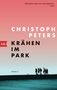 Christoph Peters: Krähen im Park, Buch, Buch