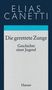 Titel: "Die gerettete Zunge: Geschichte einer Jugend" von Elias Canetti. Unten der Name "Hanser". Blau-schwarzer Hintergrund., Buch