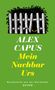Alex Capus: Mein Nachbar Urs, Buch