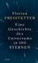 Florian Freistetter: Eine Geschichte des Universums in 100 Sternen, Buch, Buch