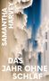 Samantha Harvey: Das Jahr ohne Schlaf, Buch