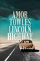 Amor Towles: Lincoln Highway, Buch, Buch