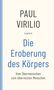 Paul Virilio: Die Eroberung des Körpers, Buch