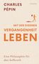 Charles Pépin: Mit der Vergangenheit leben, Buch