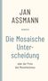 Jan Assmann: Die Mosaische Unterscheidung, Buch